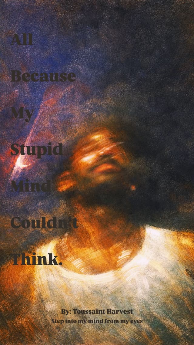 Cover of All Because My Stupid Mind Can't Think