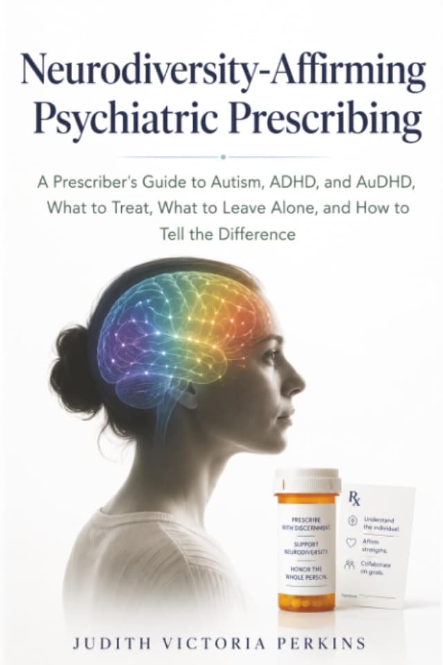 Cover of Neurodiversity-Affirming Psychiatric Prescribing