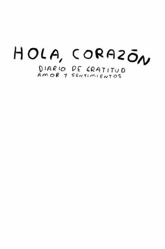 Cover of Hola corazon, diario para entender tus sentimientos
